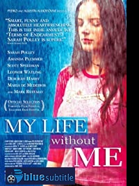 دانلود کامل زیرنویس فارسی فیلم My Life Without Me 2003
