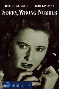 دانلود کامل زیرنویس فارسی فیلم Sorry, Wrong Number 1948