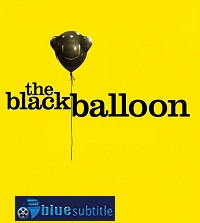دانلود کامل زیرنویس فارسی فیلم The Black Balloon 2008