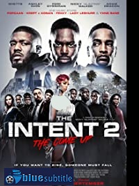 دانلود کامل زیرنویس فارسی فیلم The Intent 2: The Come Up 2018