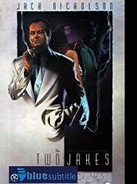 دانلود کامل زیرنویس فارسی فیلم The Two Jakes 1990