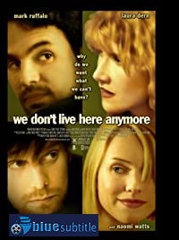 دانلود کامل زیرنویس فارسی فیلم We Don’t Live Here Anymore 2004