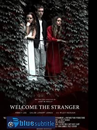 دانلود کامل زیرنویس فارسی فیلم Welcome the Stranger 2018