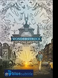 دانلود کامل زیرنویس فارسی فیلم Wonderstruck 2017