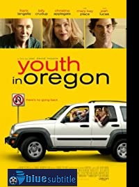 دانلود کامل زیرنویس فارسی فیلم Youth in Oregon 2016