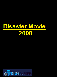 دانلود کامل زیرنویس فارسی فیلم Disaster Movie 2008