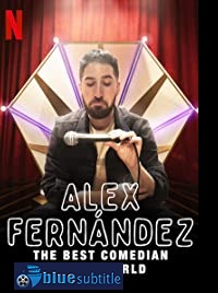 دانلود کامل زیرنویس فارسی فیلم Alex Fernández: The Best Comedian in the World 2020