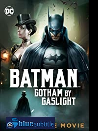 دانلود کامل زیرنویس فارسی انیمیشن Batman: Gotham by Gaslight 2018
