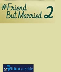 دانلود کامل زیرنویس فارسی فیلم FriendButMarried 2 2020