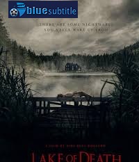 دانلود کامل زیرنویس فارسی فیلم Lake of Death 2019