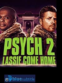 دانلود کامل زیرنویس فارسی فیلم Psych 2: Lassie Come Home 2020