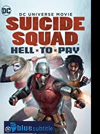 دانلود کامل زیرنویس فارسی انیمیشن Suicide Squad: Hell to Pay 2018
