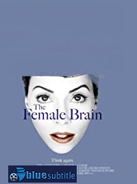 دانلود کامل زیرنویس فارسی فیلم The Female Brain 2017