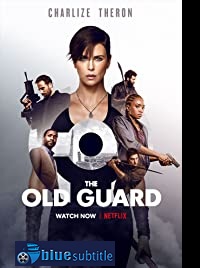 دانلود کامل زیرنویس فارسی فیلم The Old Guard 2020