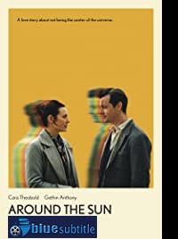 دانلود کامل زیرنویس فارسی فیلم Around the Sun 2019