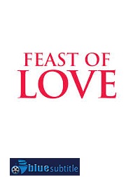دانلود کامل زیرنویس فارسی فیلم Feast of Love 2007