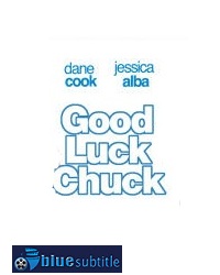 دانلود کامل زیرنویس فارسی فیلم Good Luck Chuck 2007