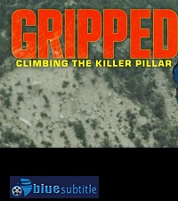 دانلود کامل زیرنویس فارسی فیلم Gripped: Climbing the Killer Pillar 2020