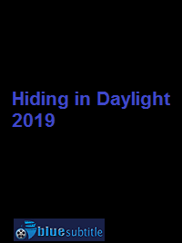 دانلود کامل زیرنویس فارسی فیلم Hiding In Daylight 2019