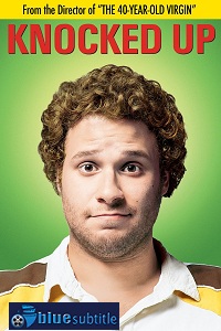 دانلود کامل زیرنویس فارسی فیلم Knocked Up 2007