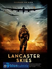 دانلود کامل زیرنویس فارسی فیلم Lancaster Skies 2019
