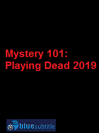 دانلود کامل زیرنویس فارسی فیلم Mystery 101: Playing Dead 2019