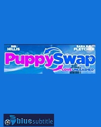 دانلود کامل زیرنویس فارسی فیلم Puppy Swap: Love Unleashed 2019