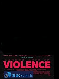 دانلود کامل زیرنویس فارسی فیلم Random Acts of Violence 2019