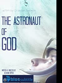 دانلود کامل زیرنویس فارسی فیلم The Astronaut of God 2020