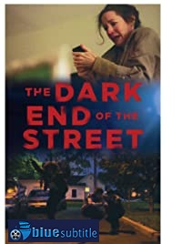 دانلود کامل زیرنویس فارسی فیلم The Dark End of the Street 2020