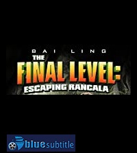 دانلود کامل زیرنویس فارسی فیلم The Final Level: Escaping Rancala 2019