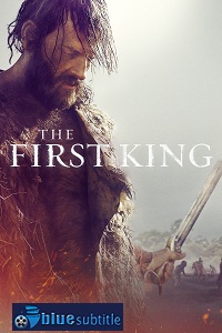دانلود کامل زیرنویس فارسی فیلم The First King 2019