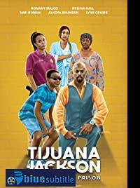 دانلود کامل زیرنویس فارسی فیلم Tijuana Jackson: Purpose Over Prison 2020