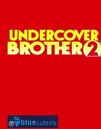 دانلود کامل زیرنویس فارسی فیلم Undercover Brother 2 2019