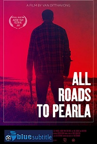 دانلود کامل زیرنویس فارسی فیلم All Roads to Pearla 2019