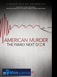 دانلود کامل زیرنویس فارسی مستند American Murder: The Family Next Door 2020