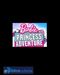 دانلود کامل زیرنویس فارسی انیمیشن Barbie Princess Adventure 2020