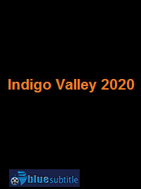 دانلود کامل زیرنویس فارسی فیلم Indigo Valley 2020