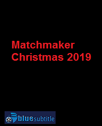 دانلود کامل زیرنویس فارسی فیلم Matchmaker Christmas 2019