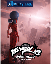 دانلود کامل زیرنویس فارسی انیمیشن Miraculous New York 2020