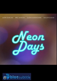 دانلود کامل زیرنویس فارسی فیلم Neon Days 2019