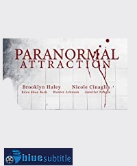 دانلود کامل زیرنویس فارسی فیلم Paranormal Attraction 2020