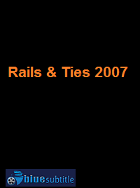 دانلود کامل زیرنویس فارسی فیلم Rails & Ties 2007