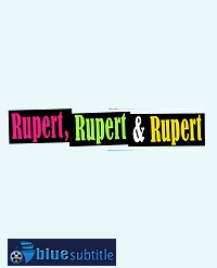 دانلود کامل زیرنویس فارسی فیلم Rupert, Rupert & Rupert 2019