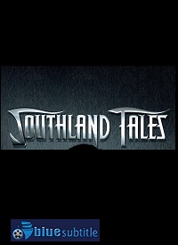 دانلود کامل زیرنویس فارسی فیلم Southland Tales 2006