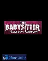 دانلود کامل زیرنویس فارسی فیلم The Babysitter: Killer Queen 2020