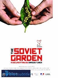 دانلود کامل زیرنویس فارسی مستند The Soviet Garden 2019
