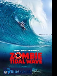 دانلود کامل زیرنویس فارسی فیلم Zombie Tidal Wave 2019