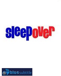 دانلود کامل زیرنویس فارسی فیلم Sleepover 2004