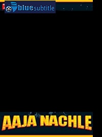 دانلود کامل زیرنویس فارسی فیلم Aaja Nachle 2007
